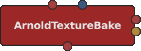 ArnoldTextureBake node