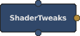 ShaderTweaks node